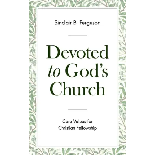 Devoted to God's Church: Core Values for Christian Fellowship - Paperback