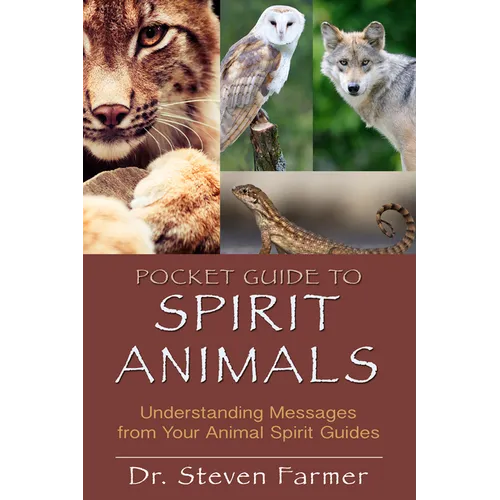 Pocket Guide to Spirit Animals: Understanding Messages from Your Animal Spirit Guides - Paperback