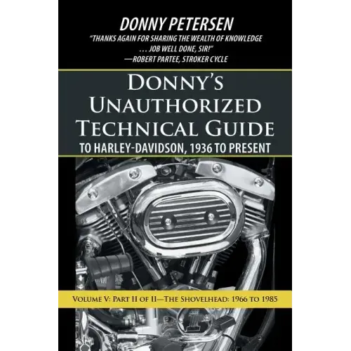 Donny's Unauthorized Technical Guide to Harley-Davidson, 1936 to Present: Volume V: Part II of II-The Shovelhead: 1966 to 1985 - Paperback