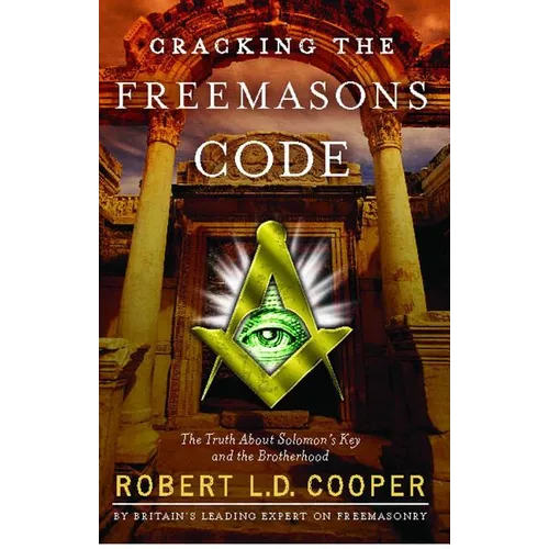 Cracking the Freemason's Code: The Truth about Solomon's Key and the Brotherhood - Paperback