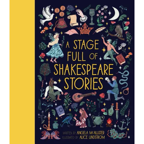 A Stage Full of Shakespeare Stories: 12 Tales from the World's Most Famous Playwright - Hardcover