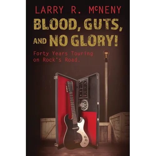 Blood, Guts, and No Glory! - Hardcover