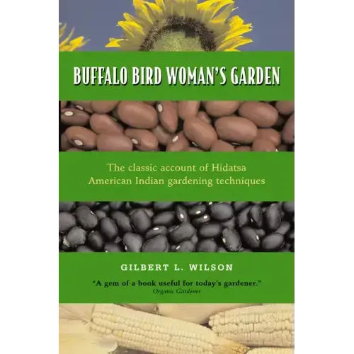 Buffalo Bird Woman's Garden: Agriculture of the Hidatsa Indians - Paperback