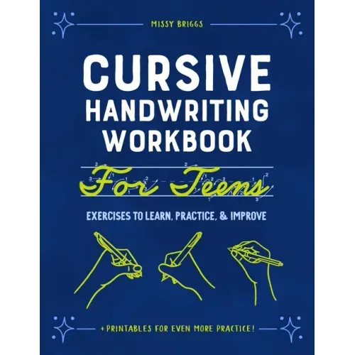 Cursive Handwriting Workbook for Teens: Exercises to Learn, Practice, and Improve - Paperback