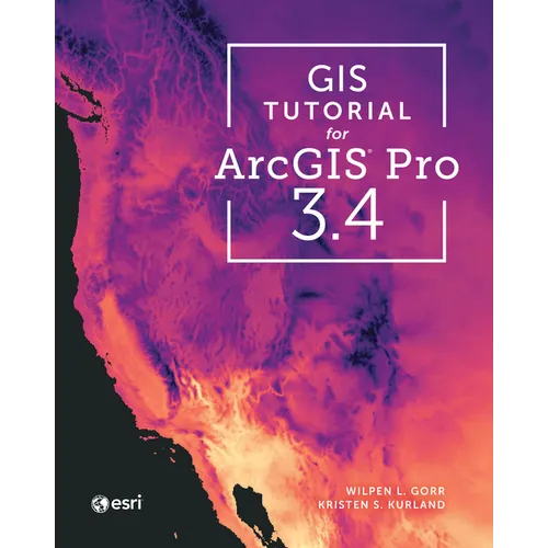 GIS Tutorial for ArcGIS Pro 3.4 - Paperback