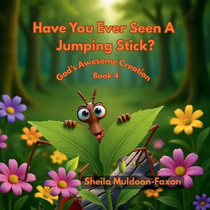 Have You Ever Seen A Jumping Stick?: God's Awesome Creation - Paperback