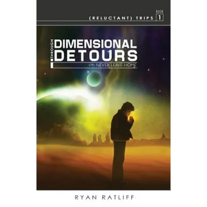 (Reluctant) Trips Book 1: Through Dimensional Detours - Paperback