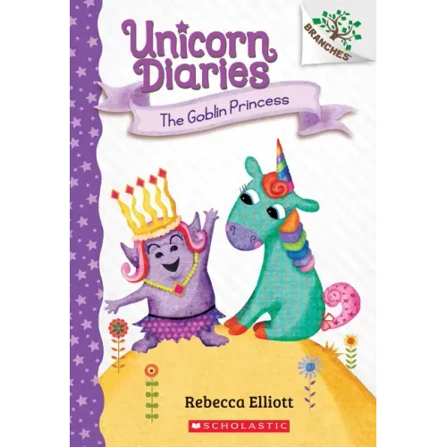 The Goblin Princess: A Branches Book (Unicorn Diaries #4): Volume 4 - Paperback
