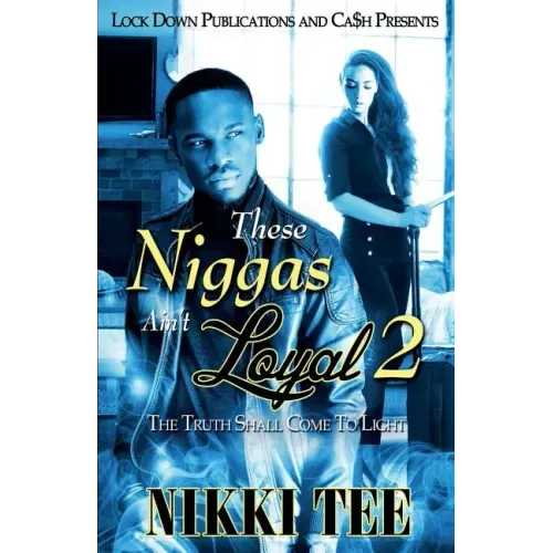 These Niggas Ain't Loyal 2: The Truth Shall Come to Light - Paperback