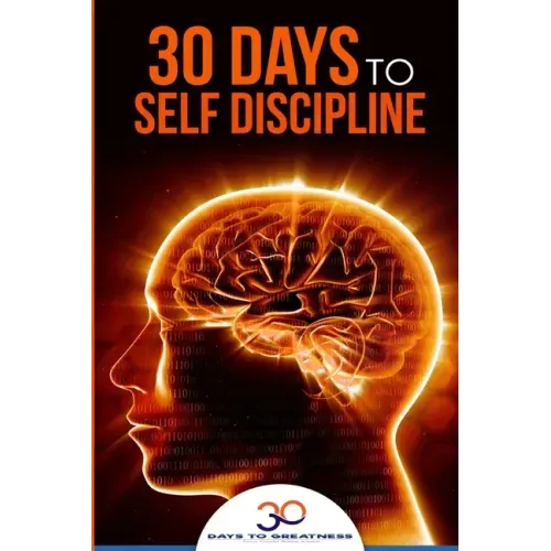 Self Discipline: 30 Days to Self Discipline - Paperback