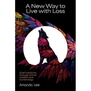 A New Way to Live with Loss - Paperback