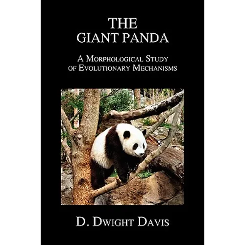 The Giant Panda: A Morphological Study of Evolutionary Mechanisms - Paperback