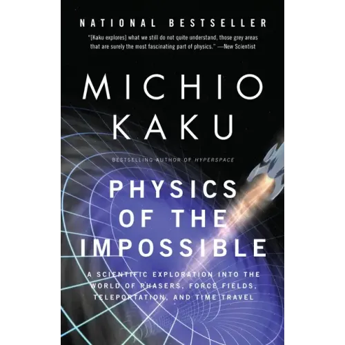 Physics of the Impossible: A Scientific Exploration Into the World of Phasers, Force Fields, Teleportation, and Time Travel - Paperback