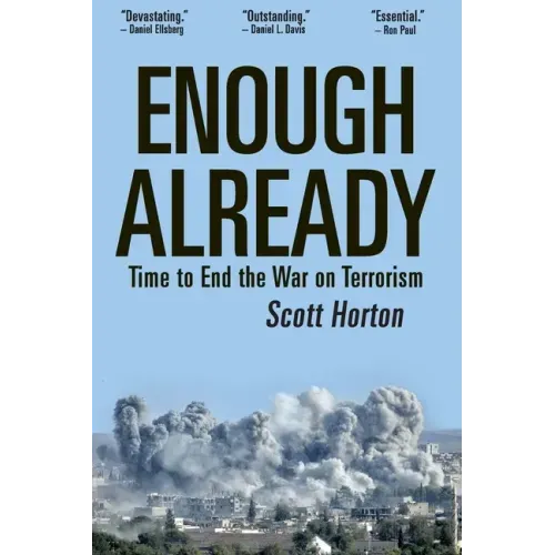 Enough Already: Time to End the War on Terrorism - Paperback