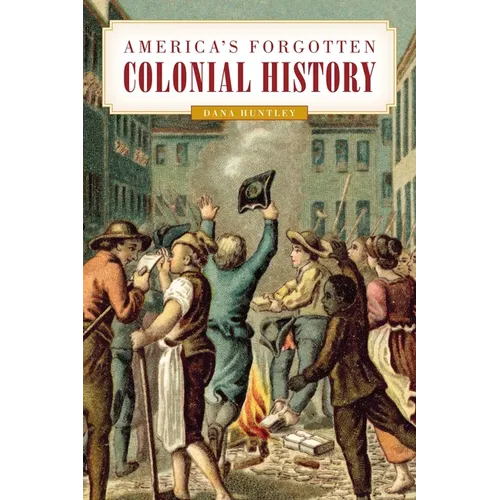America's Forgotten Colonial History - Hardcover