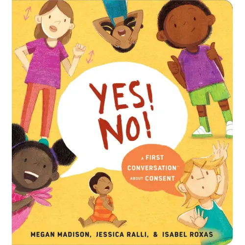 Yes! No!: A First Conversation about Consent - Board Book