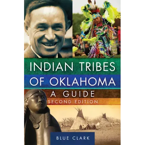 Indian Tribes of Oklahoma: A Guide, Second Edition - Paperback