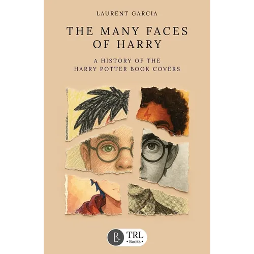 The Many Faces of Harry: A history of the Harry Potter book covers - Paperback