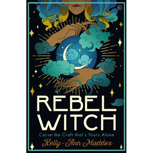 Rebel Witch: Carve the Craft That's Yours Alone - Hardcover