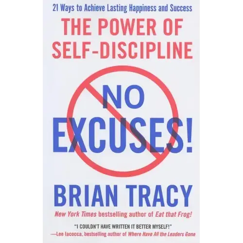 No Excuses!: The Power of Self-Discipline - Paperback