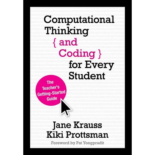 Computational Thinking and Coding for Every Student: The Teacher's Getting-Started Guide - Paperback