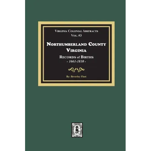 Northumberland County, Virginia Records of Births, 1661-1810 - Paperback