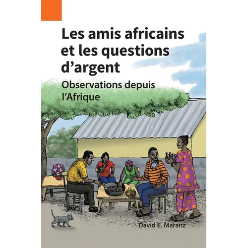 Les amis africains et les questions d'argent: Observations depuis l'Afrique - Paperback