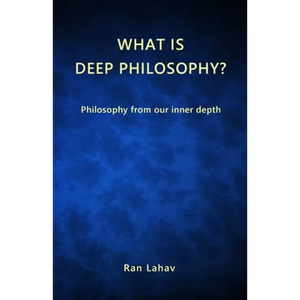 What is Deep Philosophy?: Philosophy from our inner depth - Paperback