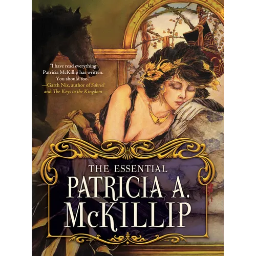 The Essential Patricia A. McKillip - Hardcover