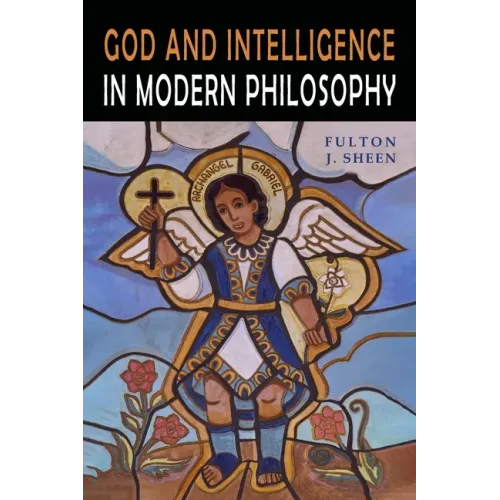 God and Intelligence in Modern Philosophy - Paperback