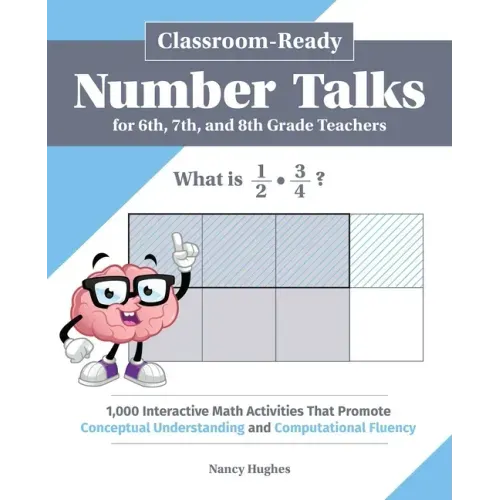 Classroom-Ready Number Talks for Sixth, Seventh, and Eighth Grade Teachers: 1,000 Interactive Math Activities That Promote Conceptual Understanding an - Paperback