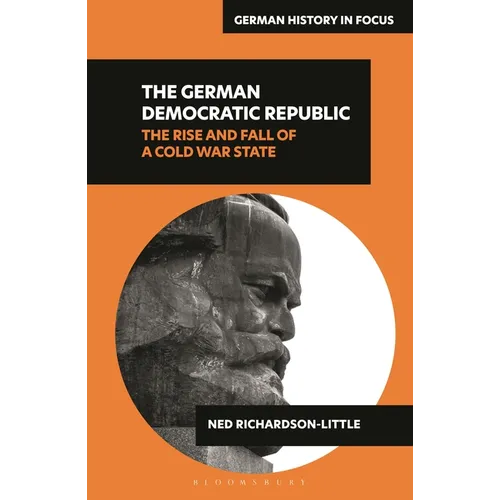 The German Democratic Republic: The Rise and Fall of a Cold War State - Hardcover