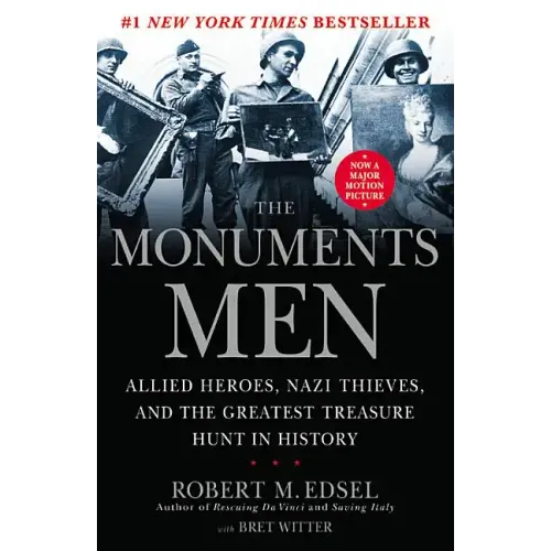 The Monuments Men: Allied Heroes, Nazi Thieves and the Greatest Treasure Hunt in History - Paperback