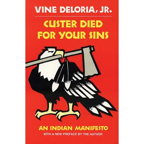 Custer Died for Your Sins: An Indian Manifesto - Paperback