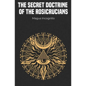 The Secret Doctrine of the Rosicrucians - Paperback