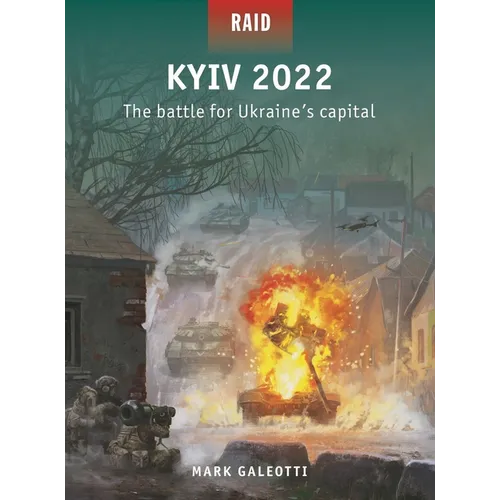Kyiv 2022: The Battle for Ukraine's Capital - Paperback