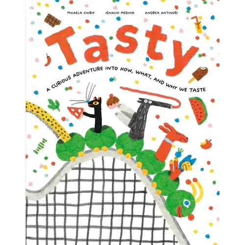Tasty: A Curious Adventure Into How, What, and Why We Taste - Hardcover