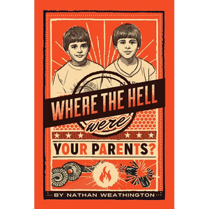 Where the Hell Were Your Parents?, 1 - Paperback