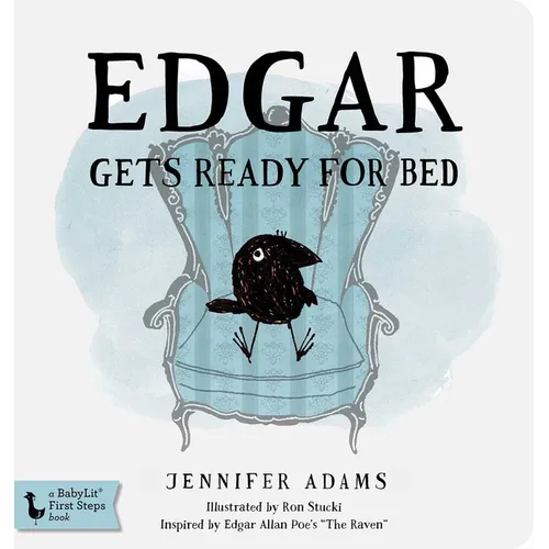 Edgar Gets Ready for Bed Board Book: Inspired by Edgar Allan Poe's the Raven - Board Book