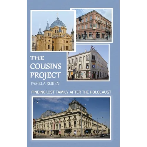 The Cousins Project: Finding Lost Family After the Holocaust - Hardcover
