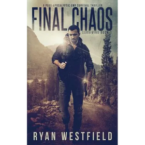 Final Chaos: A Post-Apocalyptic EMP Survival Thriller - Paperback