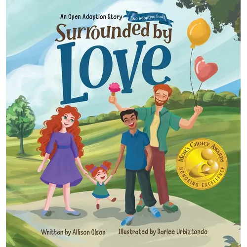 Surrounded by Love: An Open Adoption Story - Two Adoptive Dads - Hardcover
