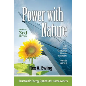 Power with Nature, 3rd Edition: Renewable Energy Options for Homeowners - Paperback
