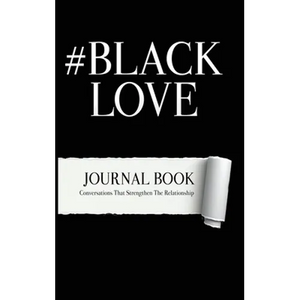 #BlackLove: Conversations that strengthen relationships - Hardcover