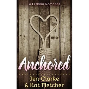 Anchored: A Lesbian Romance - Paperback