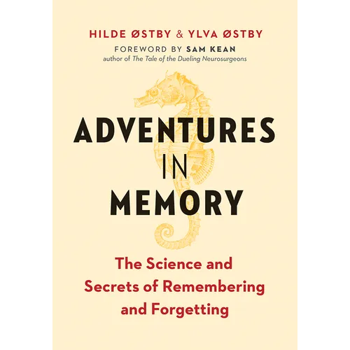 Adventures in Memory: The Science and Secrets of Remembering and Forgetting - Paperback