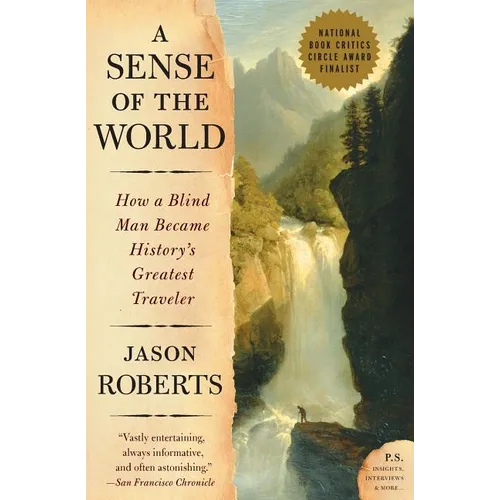 A Sense of the World: How a Blind Man Became History's Greatest Traveler - Paperback
