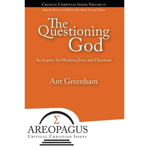 The Questioning God: An Inquiry for Muslims, Jews, and Christians - Paperback