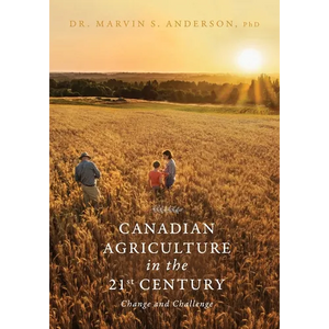 Canadian Agriculture in the 21st Century: Change and Challenge - Paperback