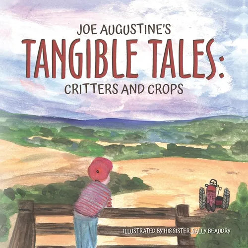Joe Augustine's Tangible Tales: Critters and Crops - Paperback